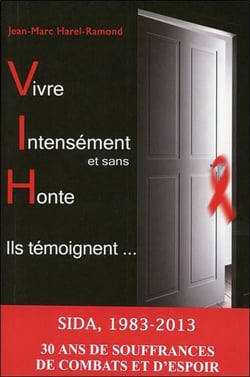 Vivre intensément et sans honte - sida, 1983-2013