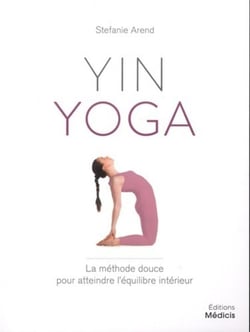 Yin yoga - la méthode douce pour atteindre l'équilibre intérieur