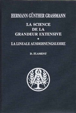 La science de la grandeur extensive - la lineale ausdehnungslehre