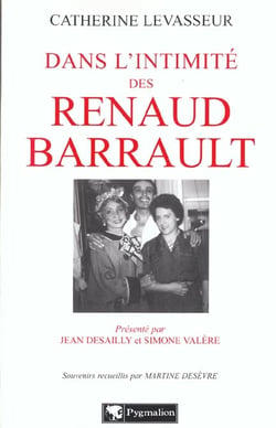 Dans l'intimité des Renaud-Barrault : souvenirs recueillis par Martine Desèvre