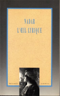 Nadar l'oeil lyrique