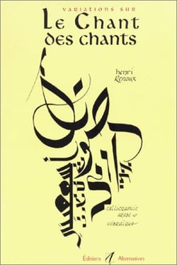 Le Chant des chants : Variations sur le Cantique des cantiques