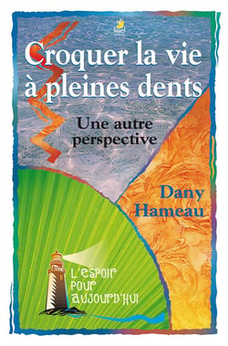 Croquer la vie à pleines dents : Une autre perspective