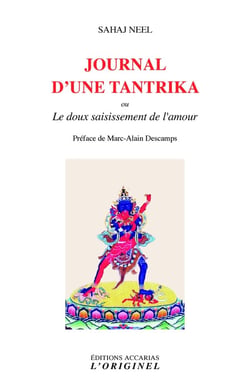 Journal d'une tantrika - ou le doux saisissement de l'amour