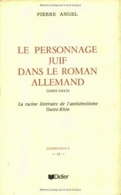 Le Personnage juif dans le roman allemand (1855-1915) : La racine littéraire de l'antisémitisme outre-Rhin