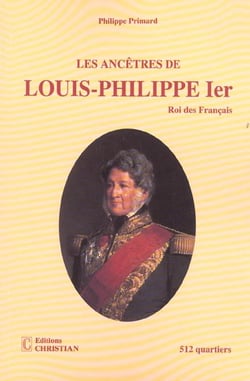 Les ancêtres de louis-philippe 1er, roi des français