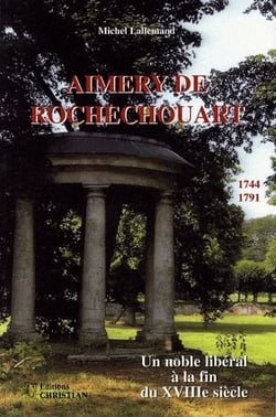 Le compte de rochechouart - un noble libéral à la fin du xviii siècle