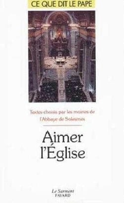 Aimer l'eglise  - ce que dit le pape