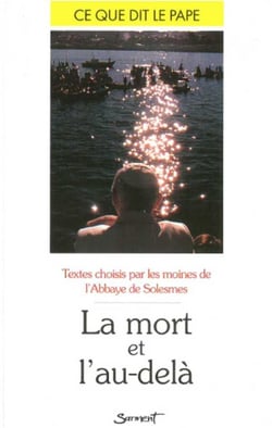 La mort et l'au-dela - ce que dit le pape