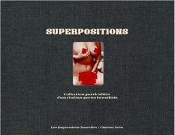 Superpositions : collection particulière d'un cinéma porno bruxellois