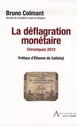 La deflagration monetaire - chroniques 2012