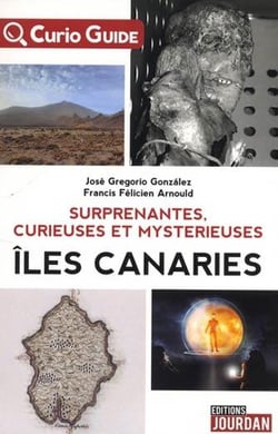 Curio - guide : les iles canaries mysterieuses (édition 2021)