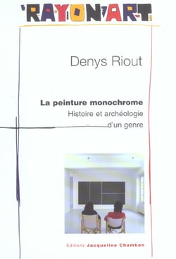 La peinture monochrome : Histoire et archéologie d'un genre