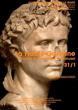 Carte archéologique de la Gaule Tome 31/1 : Haute-Garonne (hormis le Comminges et Toulouse)