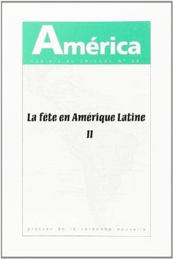 AMERICA n.28 : la fête en Amérique latine Tome 2 - rupture, carnaval, crise