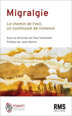 Migralgie : le chemin de l'exil, un continuum de violences