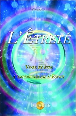 L'êtreté - vivre et être l'expérience de l'Esprit