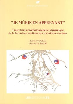 Je mûris en apprenant - trajectoires professionnelles et dynamique de la formation continue des travailleurs sociaux