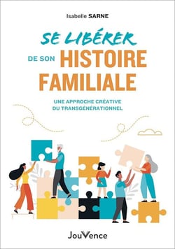Se libérer de son histoire familiale : une approche créative du transgénérationnel