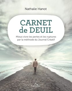 Carnet de deuil - mieux vivre les pertes et les ruptures par la méthode du journal créatif