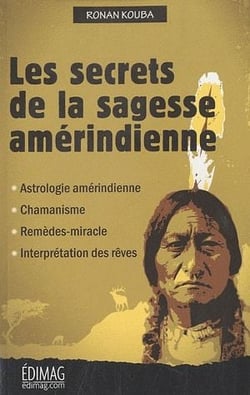 LES SECRETS DE LA SAGESSE AMERINDIENNE
