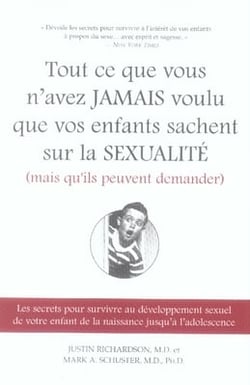 Tout ce que vous n'avez jamais voulu que vos enfants sachent sur la sexualité (mais qu'ils peuvent demander)