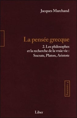 Sagesses Tome 4 - la pensée grecque Tome 2 : les philosophes et la recherche de la vraie vie