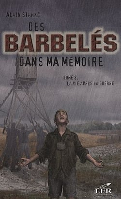 Des barbelés dans ma mémoire Tome 2 - la vie après la guerre