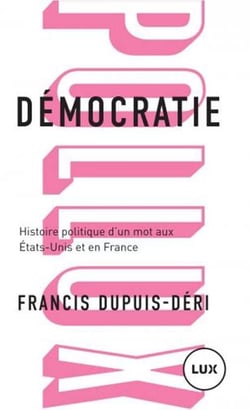 Démocratie - histoire politique d'un mot aux Etats-Unis et en France