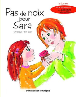 Pas de noix pour Sara - une histoire sur les allergies alimentaires