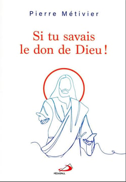 Si tu savais le don de Dieu !