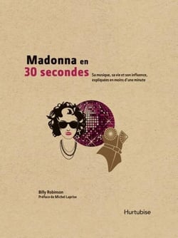 Madonna en 30 secondes - sa musique, sa vie et son influence expliquées en moins d'une minute
