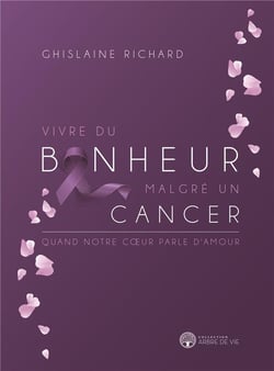 Vivre du bonheur malgre un cancer