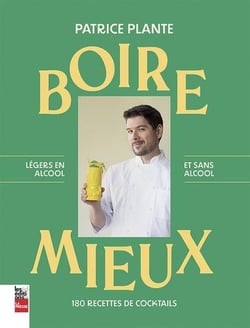 Boire mieux : 180 recettes de cocktails légers en alcool et sans alcool