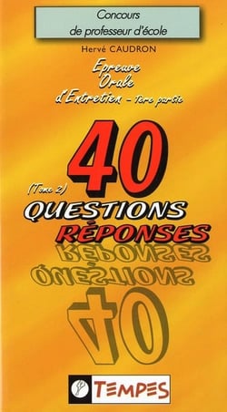 40 questions réponses t.2 - epreuve orale d'entretien, 1ère partie - concours de professeur d'école