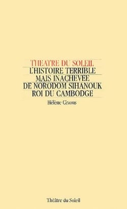 L'histoire terrible mais inachevée de Norodom Sihanouk roi du Cambodge