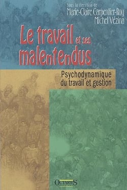 Le travail et ses malentendus - psychodynamique du travail et gestion