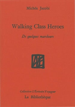 Walking class heroes - de quelques marcheurs