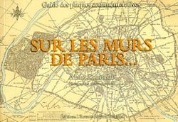 Sur les murs de paris... - guide des plaques commémoratives