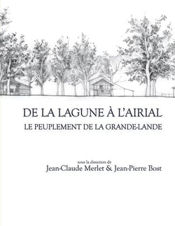 De la lagune à l'airial - le peuplement de la grande-lande