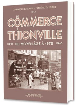 Le commerce à thionville du moyen âge à 1970
