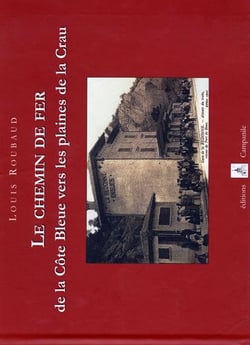 Le chemin de fer de la Côte Bleue vers les plaines de la Crau