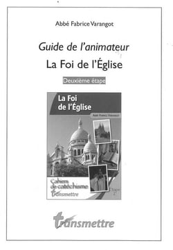 La foi de l'eglise - guide de l'animateur - college etape 2