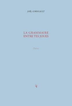 La grammaire entre tes joues