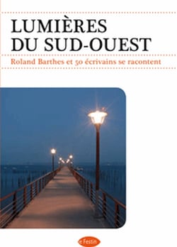 Lumières du sud-ouest - Roland Barthes et 50 écrivains se racontent