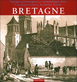 Bretagne. Voyages pittoresques du Baron Taylor