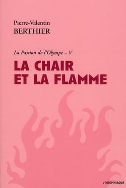 La passion de l'Olympe t.5 - la chair et la flamme