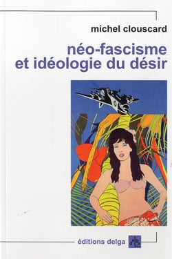 Néo-fascisme et idéologie du désir