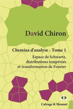 Chemins d'analyse Tome 1 - espace de Schwartz, distributions tempérées et transformation de Fourier