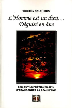 L'homme est un dieu... deguise en ane - des outils pratiques afin d'abandonner la peau d'ane